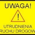 Utrudnienia na ul. Podzamcze i O.D.Tynieckiego