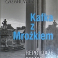 „Kafka z Mrożkiem. Reportaże pomorskie” – książka Cezarego Łazarewicza